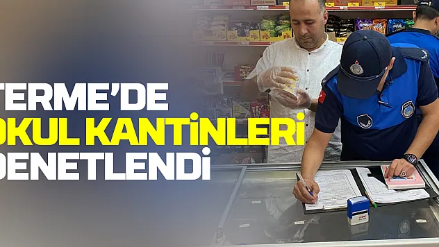 Terme'de okul kantinlerine kantinlere sıkı denetim