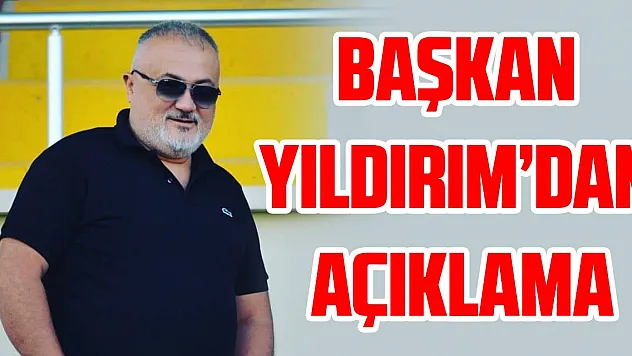 Başkan Yıldırım'dan açıklama