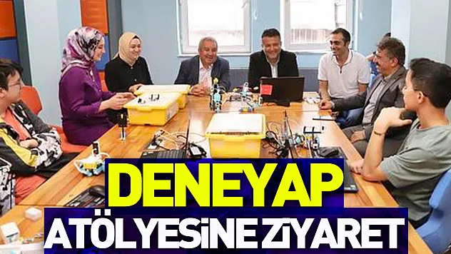 Deneyap Atölyesine Ziyaret