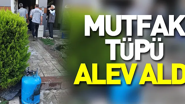 Samsun'da mutfak tüpü alev aldı