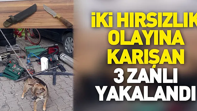 Samsun'da iki hırsızlık olayına karışan 3 zanlı yakalandı