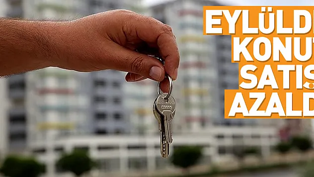 Eylülde konut satışı ağustosa göre yüzde 16 azaldı