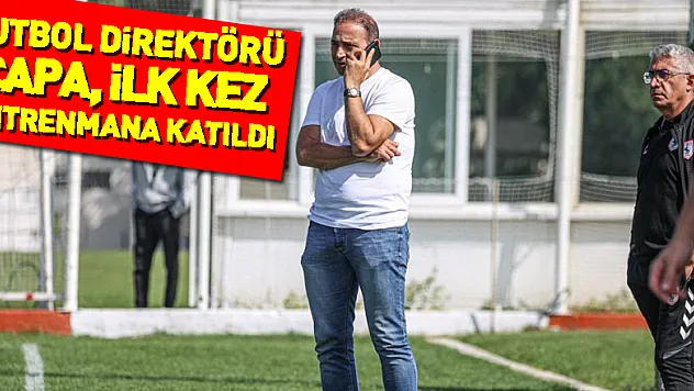 Samsunspor Futbol Direktörü Fuat Çapa, ilk kez antrenmana katıldı