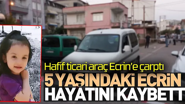 Samsun'da hafif ticari aracın çarptığı 5 yaşındaki çocuk öldü