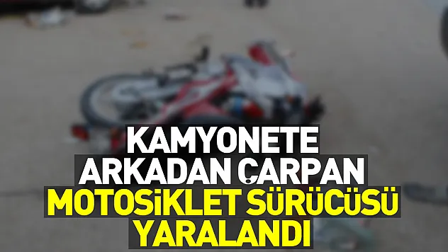 Çarşamba'da kamyonete arkadan çarpan motosikletin sürücüsü ağır yaralandı