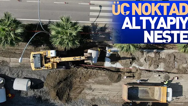 üç noktada altyapıya neşter