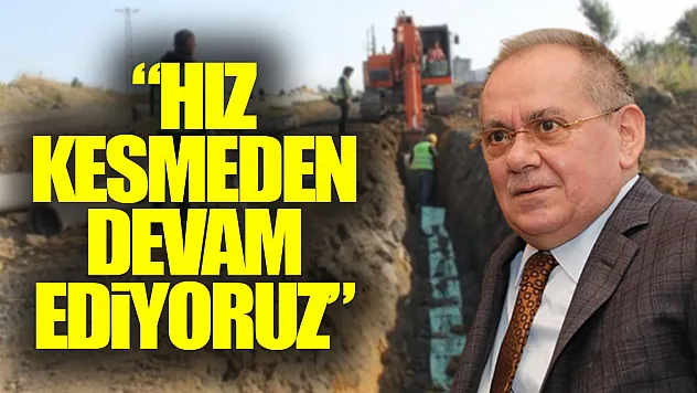 'hız kesmeden devam ediyoruz'
