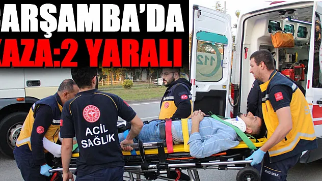 Çarşamba'da Kaza:2 yaralı