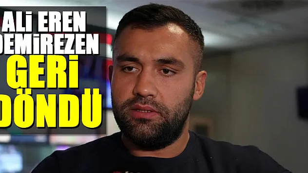 Ali Eren Demirezen geri döndü