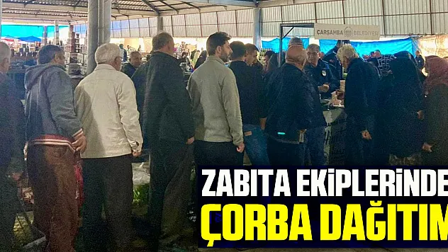 Zabıta Ekiplerinden Çorba Dağıtımı