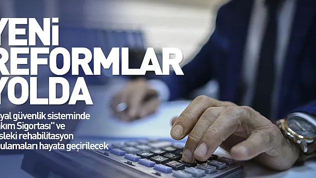 YENİ REFORMLAR YOLDA