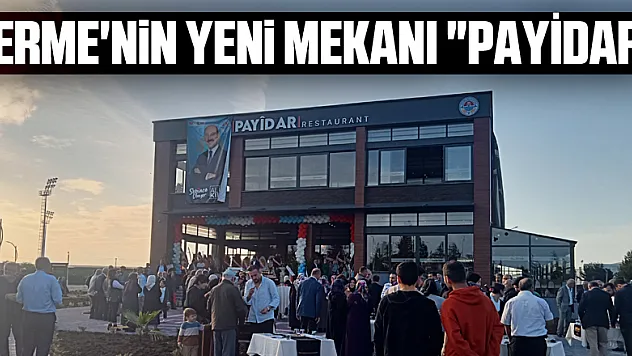 Terme'nin yeni mekanı 'PAYİDAR'