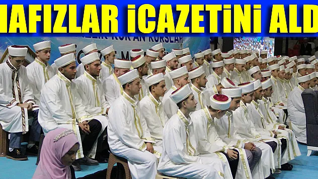 Hafızlar icazetini aldı