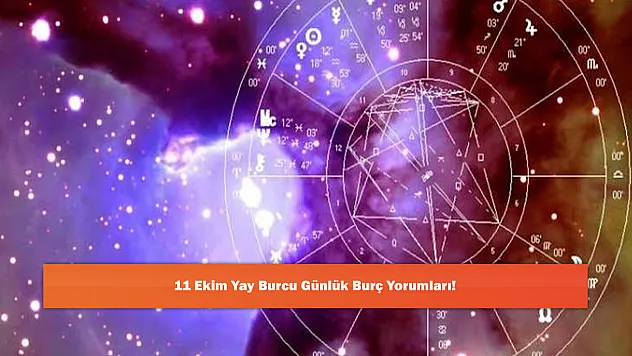 11 Ekim Yay Burcu Günlük Burç Yorumları!