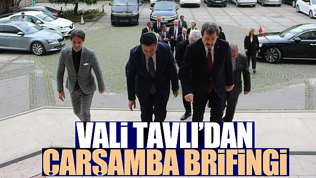 Vali Tavlı'dan Çarşamba Brifingi