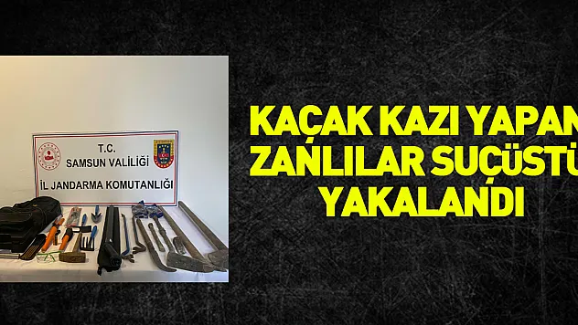 Kaçak Kazı Yapan Zanlılar Suçüstü Yakalandı