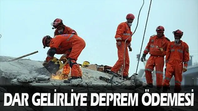 Dar gelirli çalışana deprem ödemesi