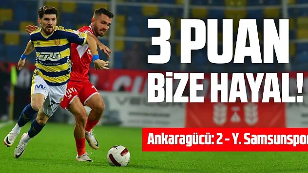 Trendyol Süper Lig: MKE Ankaragücü: 2 - Yılport Samsunspor: 0