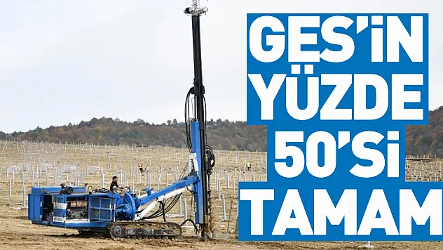 GES'in Yüzde 50'si Tamam