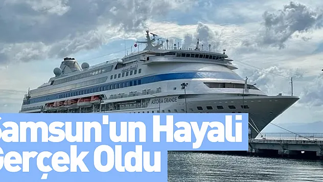 Samsun'un Hayali Gerçek Oldu