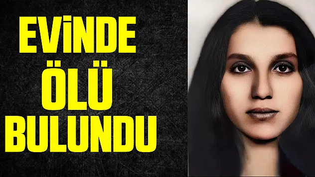 Evinde ölü bulundu