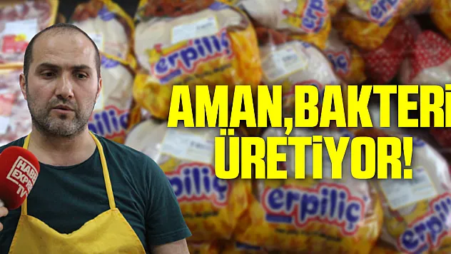 AMAN,BAKTERİ ÜRETİYOR!