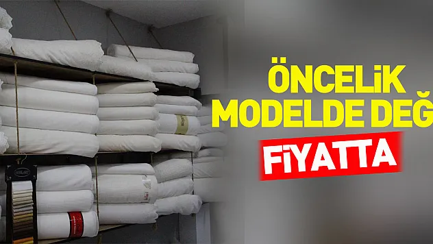Öncelik modelde değil fiyatta