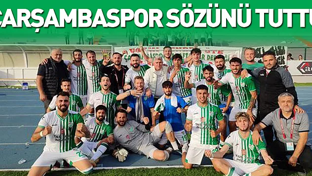 Çarşambaspor sözünü tuttu