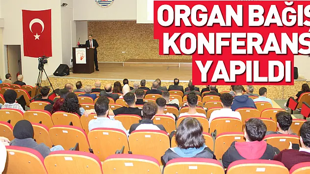Organ bağışı konferansı yapıldı