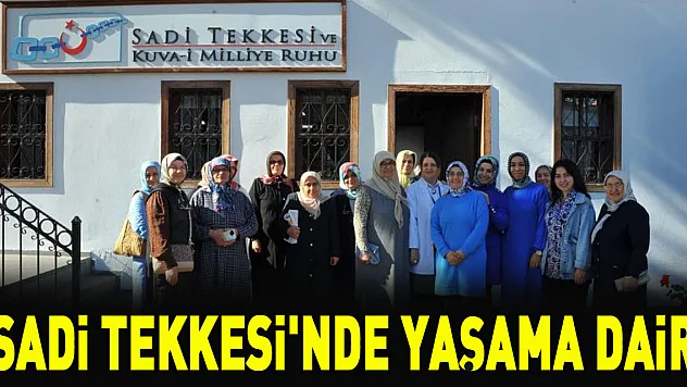 'Sadi Tekkesi'nde Yaşama Dair'