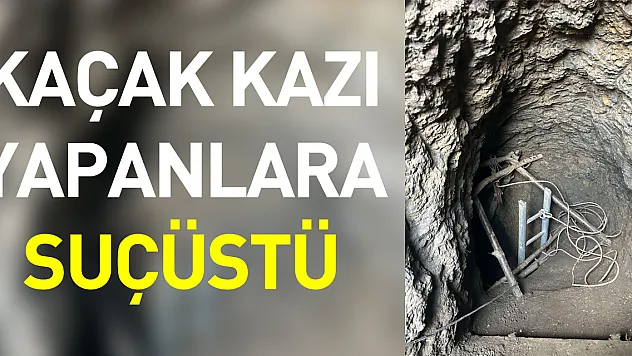 Kaçak Kazı Yapanlara Suçüstü