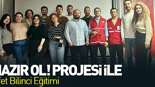 'Hazır Ol!' Projesi İle Afet Bilinci Eğitimi