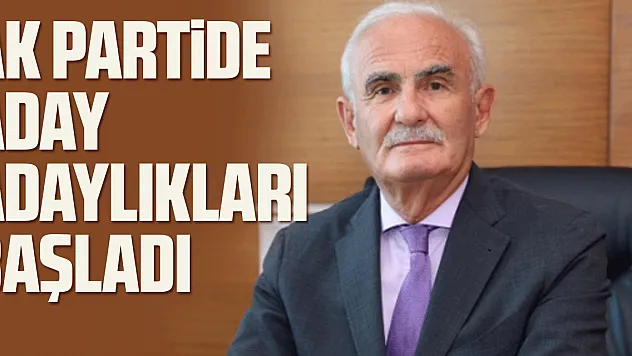 AK PARTİDE ADAY ADAYLIKLARI BAŞLADI