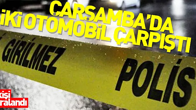 Çarşamba'da iki otomobil çarpıştı