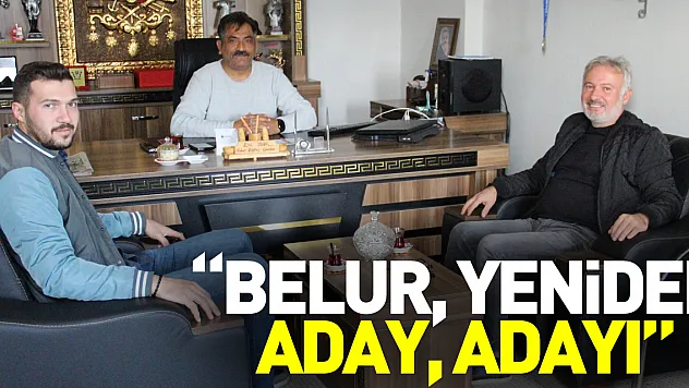 'BELUR, YENİDEN ADAY, ADAYI'
