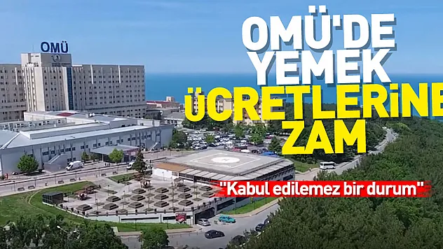 OMÜ'de yemek ücretlerine zam