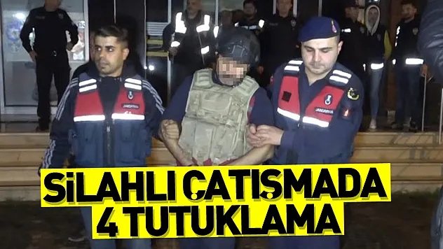 Silahlı çatışmada 4 tutuklama