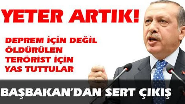 Başbakan: Yeter artık!