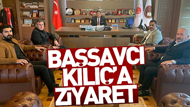 Başsavcı Kılıç'a ziyaret