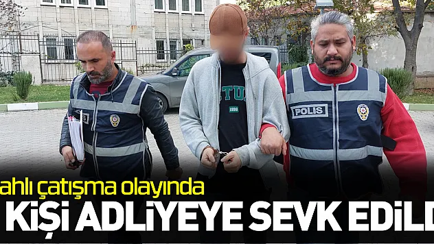 Silahlı çatışma olayında 7 kişi adliyede