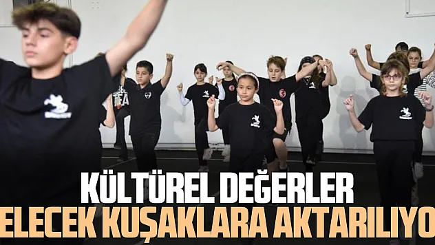 Kültürel Değerler Gelecek Kuşaklara Aktarılıyor