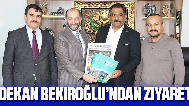 DEKAN BEKİROĞLU'NDAN ZİYARET