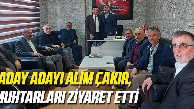Alim Çakır, Muhtarları Ziyaret Etti