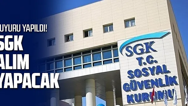 SGK, alım yapacak