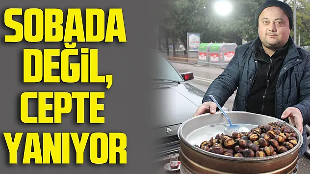 Sobada değil, Cepte yanıyor