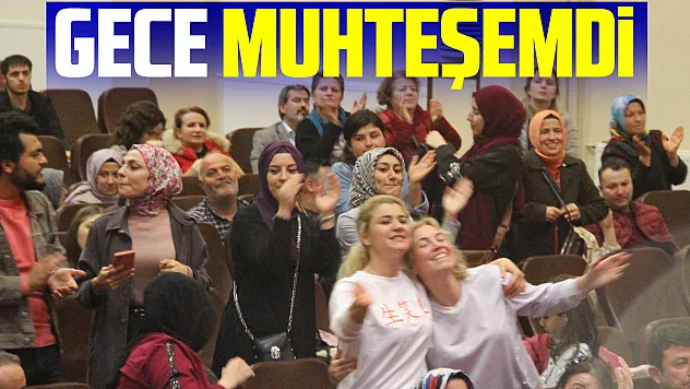 'GECE MUHTEŞEMDİ'