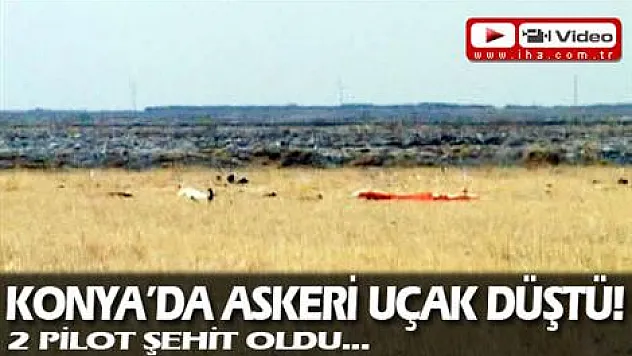 Konya'da Asgeri Uçak Düştü!
