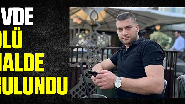 Evde Ölü Halde Bulundu