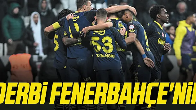 DERBİ FENERBAHÇE'NİN