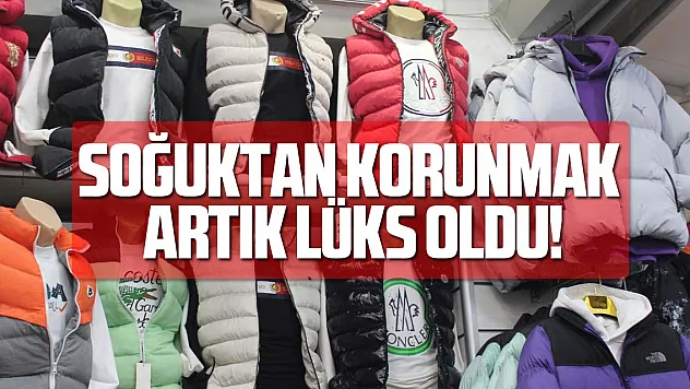 Soğuktan korunmak artık lüks oldu!